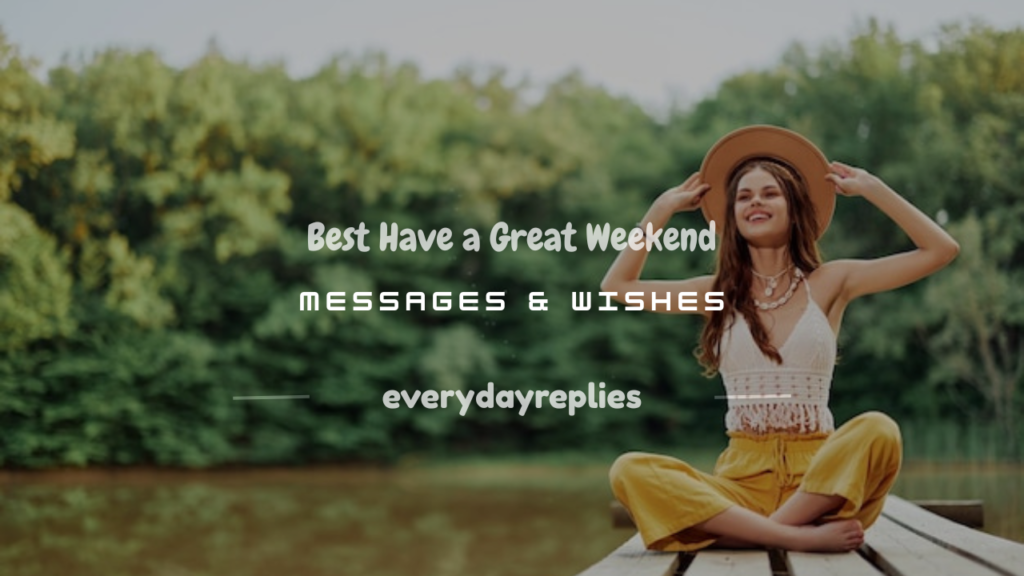 have a great weekend