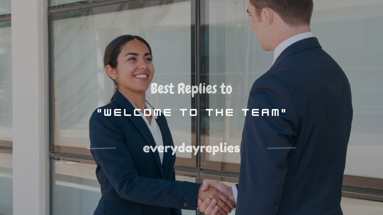 how to respond to welcome to the team
