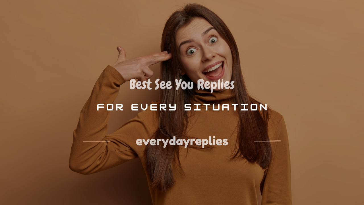 see you replies