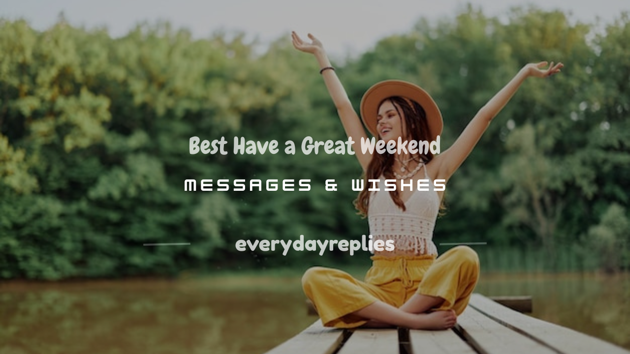 have a great weekend