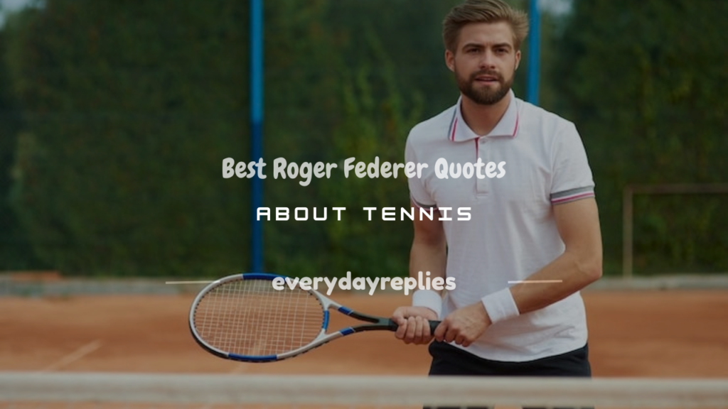 roger federer quotes about tennis